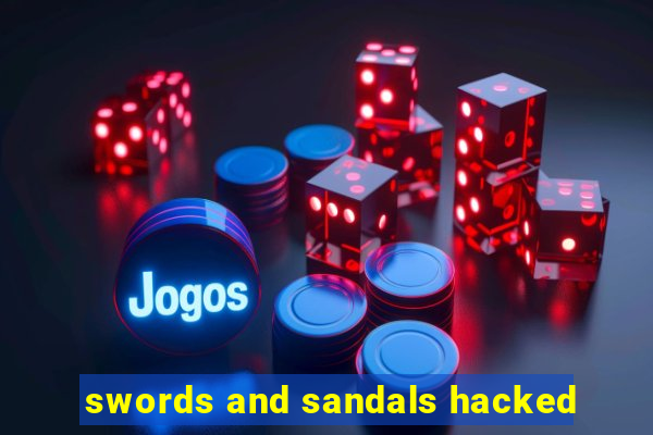 swords and sandals hacked